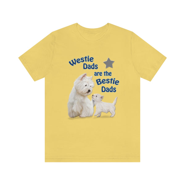 "Westie Dads are the Bestie Dads" Unisex Jersey Short Sleeve Tee