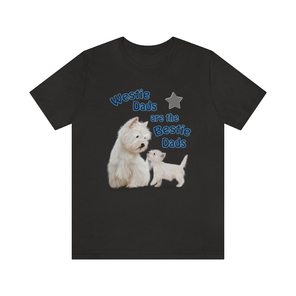 "Westie Dads are the Bestie Dads" Unisex Jersey Short Sleeve Tee